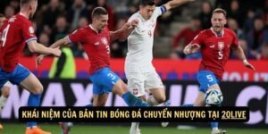 Khái niệm của bản tin bóng đá chuyển nhượng tại 2qlive