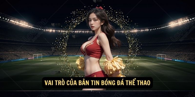 Vai trò của bản tin bóng đá thể thao